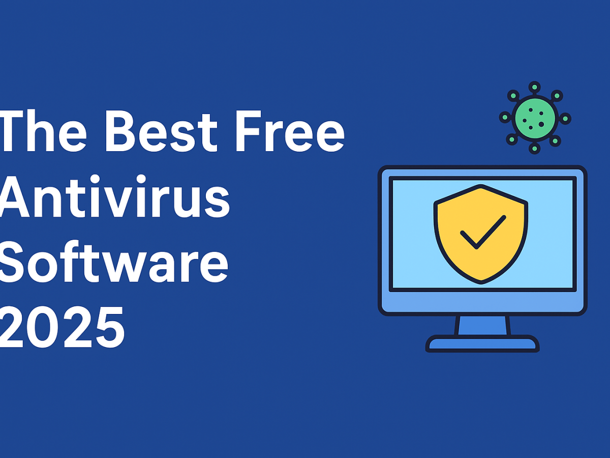 The Best Free Anti-Virus Software 2025