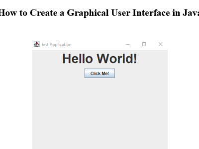 How to Create a Graphical User Interface (GUI) in Java